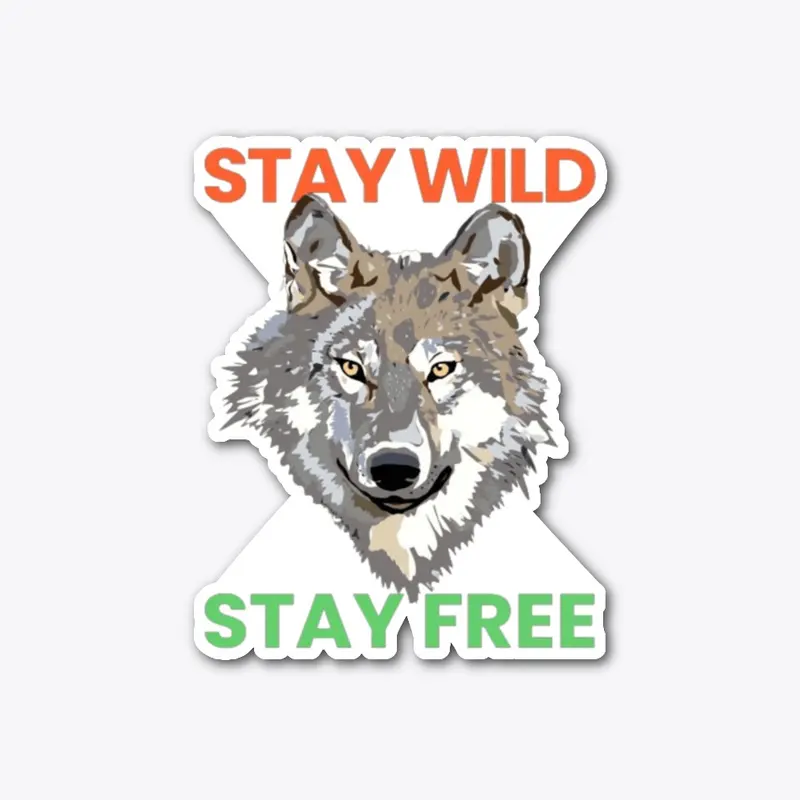 stay wild stay free